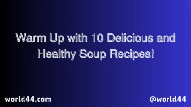Warm Up with 10 Delicious and Healthy Soup Recipes!