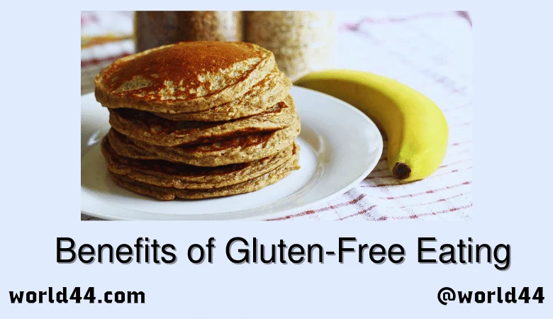 Benefits of Gluten-Free Eating